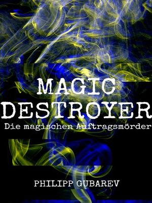 cover image of Magic Destroyer--Die magischen Auftragsmörder